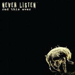 Red This Ever : Never Listen